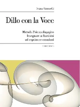 Simonelli |  Dillo con la Voce. Metodo Psicopedagogico. Insegnare ai bambini ad esprimere emozioni | eBook | Sack Fachmedien