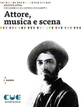 Appia / Marotti |  Attore, musica e scena | eBook | Sack Fachmedien