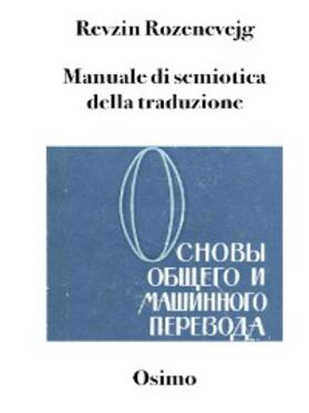 Rozencvejg / Revzin |  Manuale di semiotica della traduzione | eBook | Sack Fachmedien