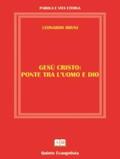 Bruni |  GESU' CRISTO Ponte tra l'Uomo e Dio | eBook | Sack Fachmedien