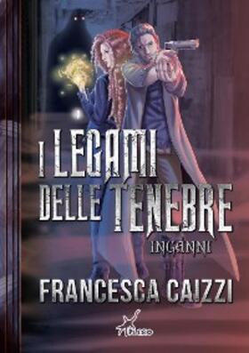 Caizzi |  I legami delle tenebre | eBook | Sack Fachmedien