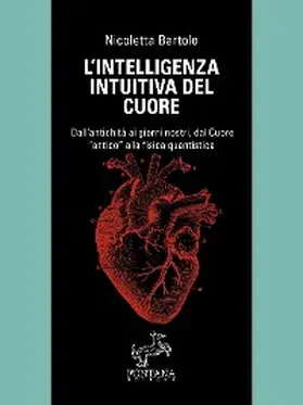Bartolo |  L'intelligenza intuitiva del cuore | eBook | Sack Fachmedien