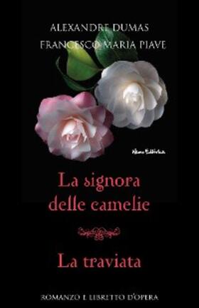 Dumas (figlio) / Piave |  La signora delle camelie - La traviata | eBook | Sack Fachmedien