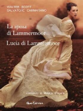 Scott / Cammarano |  La sposa di Lammermoor -  Lucia di Lammermoor | eBook | Sack Fachmedien