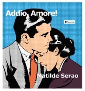Serao |  Addio, Amore! | eBook | Sack Fachmedien