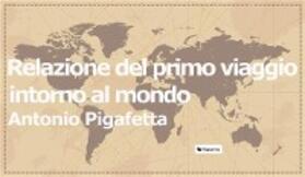 Pigafetta |  Relazione del primo viaggio intorno al mondo | eBook | Sack Fachmedien