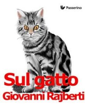 Rajberti |  Sul gatto | eBook | Sack Fachmedien