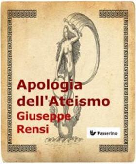 Rensi |  Apologia dell'Ateismo | eBook | Sack Fachmedien