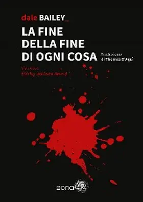 Bailey |  La fine della fine di ogni cosa | eBook | Sack Fachmedien