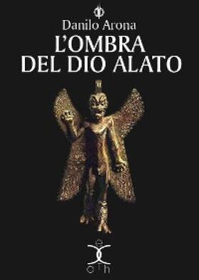 Arona |  L'ombra del dio alato | eBook | Sack Fachmedien