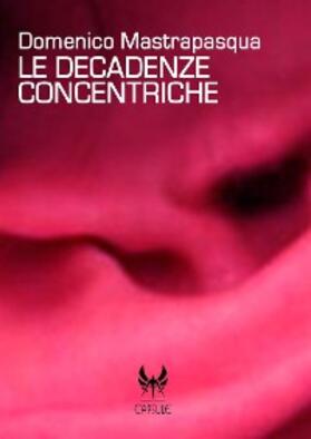 Mastrapasqua |  Le decadenze concentriche | eBook | Sack Fachmedien