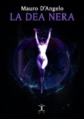 D'Angelo |  La Dea Nera | eBook | Sack Fachmedien