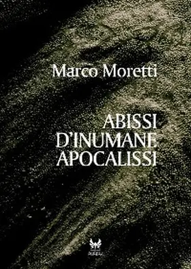 Moretti |  Abissi d'inumane apocalissi | eBook | Sack Fachmedien
