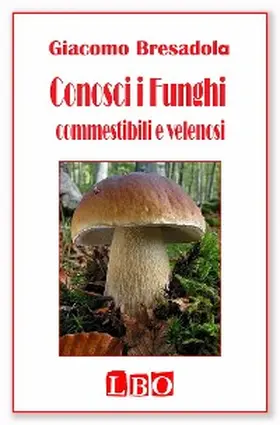 Bresadola |  Conosci i Funghi commestibili e velenosi | eBook | Sack Fachmedien