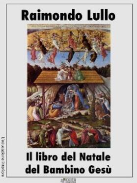 Lullo |  Il libro del Natale del Bambino Gesù | eBook | Sack Fachmedien