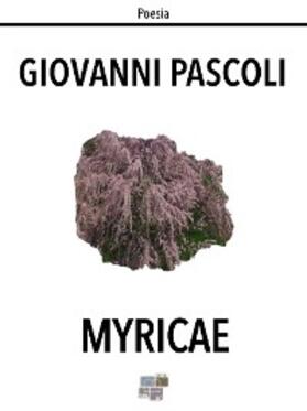 Pascoli |  Myricae | eBook | Sack Fachmedien
