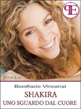 Vincenzi |  Shakira - Uno sguardo dal cuore | eBook | Sack Fachmedien