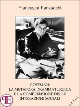 Panzacchi |  Goffman: la metafora drammaturgica e la comprensione delle interazioni sociali | eBook | Sack Fachmedien