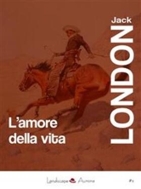 London |  L'amore della vita | eBook | Sack Fachmedien