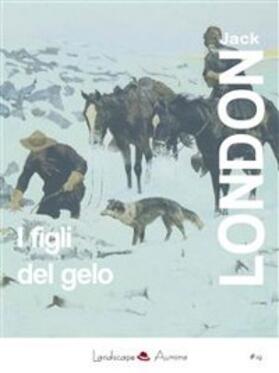 London |  I figli del gelo | eBook | Sack Fachmedien