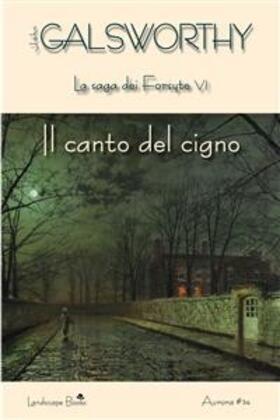 Galsworthy |  Il canto del cigno | eBook | Sack Fachmedien