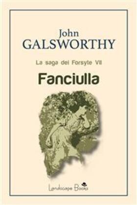 Galsworthy |  Fanciulla | eBook | Sack Fachmedien