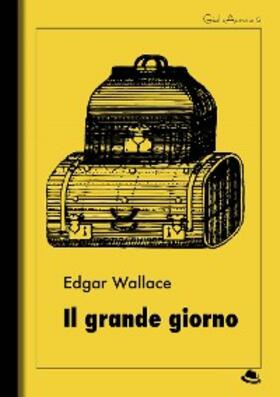 Wallace |  Il grande giorno | eBook | Sack Fachmedien
