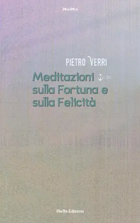 Verri / Pinna |  Meditazioni sulla Fortuna e sulla Felicità | eBook | Sack Fachmedien