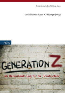 Scholz / Haspinger | Generation Z als Herausforderung für die Berufsschule | Buch | 978-88-99834-06-7 | sack.de