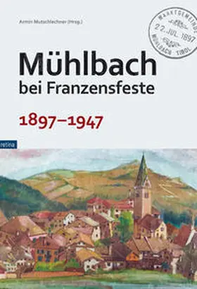 Mutschlechner |  Mühlbach bei Franzensfeste | Buch |  Sack Fachmedien