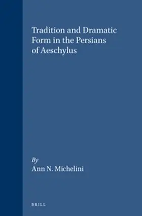 Michelini |  Tradition and Dramatic Form in the Persians of Aeschylus | Buch |  Sack Fachmedien