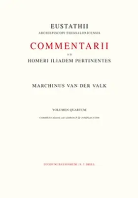 Eustathius |  Commentarii AD Homeri Iliadem Pertinentes AD Fidem Codicis Laurentiani Editi | Buch |  Sack Fachmedien