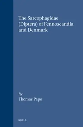 Pape |  The Sarcophagidae (Diptera) of Fennoscandia and Denmark | Buch |  Sack Fachmedien