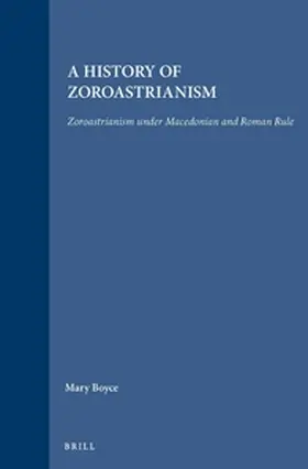 Boyce / Grenet |  A History of Zoroastrianism, Zoroastrianism Under Macedonian and Roman Rule | Buch |  Sack Fachmedien