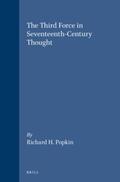 Popkin |  The Third Force in Seventeenth-Century Thought | Buch |  Sack Fachmedien