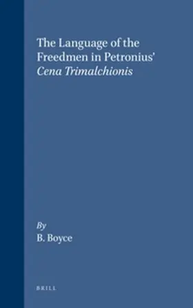 Boyce |  The Language of the Freedmen in Petronius' Cena Trimalchionis | Buch |  Sack Fachmedien