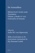 Oppenraay |  de Animalibus. Michael Scot's Arabic-Latin Translation, Volume 3 Books XV-XIX: Generation of Animals: With a Greek Index to de Generatione Animalium b | Buch |  Sack Fachmedien