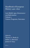 Brady / Oberman / Tracy |  Handbook of European History 1400-1600: Late Middle Ages, Renaissance and Reformation: Volume II: Visions, Programs, Outcomes | Buch |  Sack Fachmedien