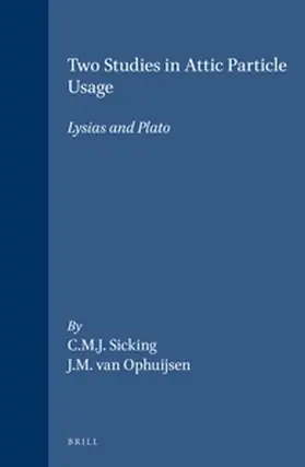 Sicking / Ophuijsen |  Two Studies in Attic Particle Usage | Buch |  Sack Fachmedien