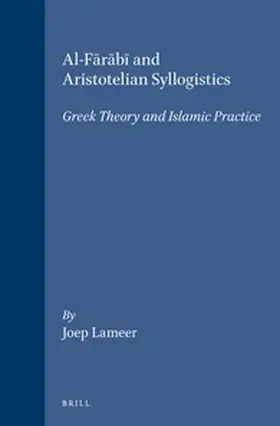 Lameer |  Al-F&#257;r&#257;b&#299; And Aristotelian Syllogistics | Buch |  Sack Fachmedien