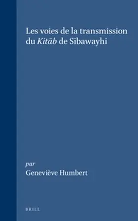 Humbert |  Les Voies de la Transmission Du Kit&#257;b de S&#299;bawayhi | Buch |  Sack Fachmedien
