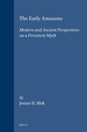 Blok | The Early Amazons: Modern and Ancient Perspectives on a Persistent Myth | Buch | 978-90-04-10077-0 | sack.de