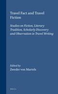 Martels |  Travel Fact and Travel Fiction: Studies on Fiction, Literary Tradition, Scholarly Discovery and Observation in Travel Writing | Buch |  Sack Fachmedien