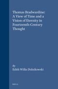 Dolnikowski |  Thomas Bradwardine: A View of Time and a Vision of Eternity in Fourteenth-Century Thought | Buch |  Sack Fachmedien