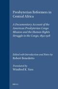 Benedetto / Vass |  Presbyterian Reformers in Central Africa: A Documentary Account of the American Presbyterian Congo Mission and the Human Rights Struggle in the Congo, | Buch |  Sack Fachmedien