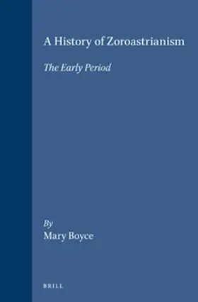 Boyce |  A History of Zoroastrianism, the Early Period | Buch |  Sack Fachmedien