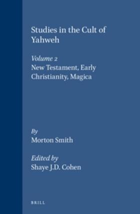 Smith | Studies in the Cult of Yahweh: Volume 2. New Testament, Early Christianity, Magica | Buch | 978-90-04-10479-2 | sack.de