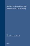 van den Broek |  Studies in Gnosticism and Alexandrian Christianity | Buch |  Sack Fachmedien