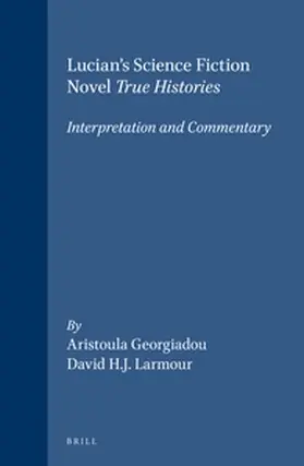 Georgiadou / Larmour |  Lucian's Science Fiction Novel True Histories: Interpretation and Commentary | Buch |  Sack Fachmedien