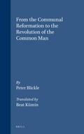 Blickle |  From the Communal Reformation to the Revolution of the Common Man: | Buch |  Sack Fachmedien